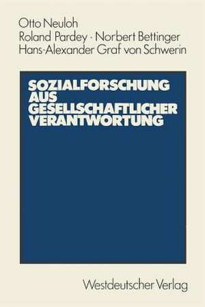 Sozialforschung aus gesellschaftlicher Verantwortung: Entstehungs- und Leistungsgeschichte der Sozialforschungsstelle Dortmund de Otto Neuloh