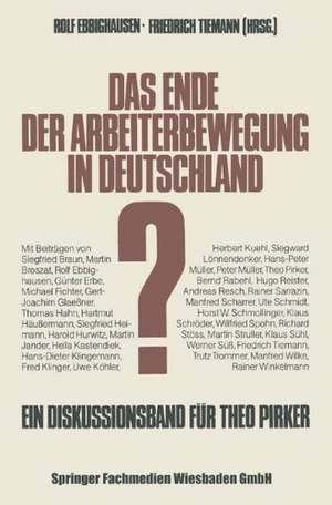 Das Ende der Arbeiterbewegung in Deutschland?: Ein Diskussionsband zum sechzigsten Geburtstag von Theo Pirker de Siegfried Braun