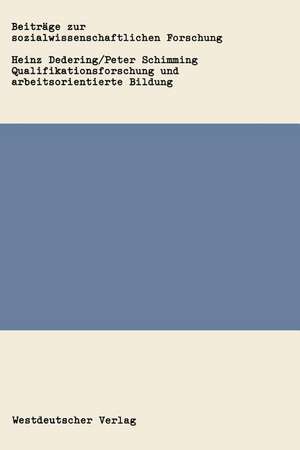 Qualifikationsforschung und arbeitsorientierte Bildung: Ein Analyse von Konzepten zur Arbeitsqualifikation aus pädagogischer Sicht de Heinz Dedering