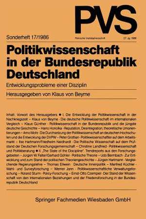 Politikwissenschaft in der Bundesrepublik Deutschland: Entwicklungsprobleme einer Disziplin de Klaus von Beyme