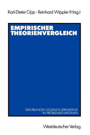 Empirischer Theorienvergleich: Erklärungen sozialen Verhaltens in Problemsituationen de Karl-Dieter Opp