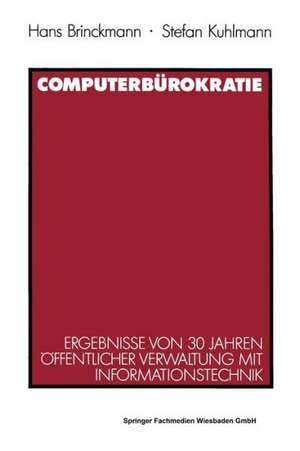 Computerbürokratie: Ergebnisse von 30 Jahren öffentlicher Verwaltung mit Informationstechnik de Stefan Kuhlmann