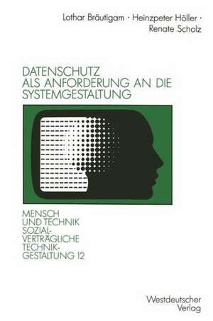 Datenschutz als Anforderung an die Systemgestaltung de Lothar Bräutigam