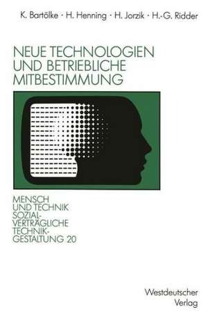 Neue Technologien und betriebliche Mitbestimmung de Klaus Bartölke