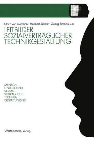 Leitbilder sozialverträglicher Technikgestaltung: Ergebnisbericht des Projektträgers zum NRW-Landesprogramm „Mensch und Technik — Sozialverträgliche Technikgestaltung“ de Ulrich Von Alemann