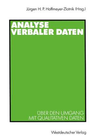 Analyse verbaler Daten: Über den Umgang mit qualitativen Daten de Jürgen H.P. Hoffmeyer-Zlotnik