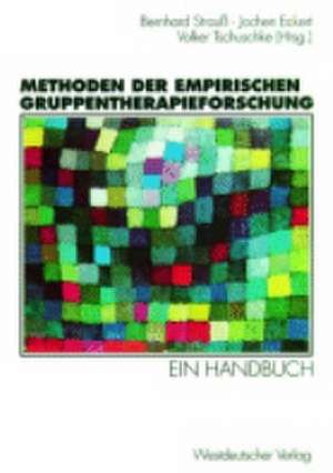 Methoden der empirischen Gruppentherapieforschung: Ein Handbuch de Bernhard Strauß