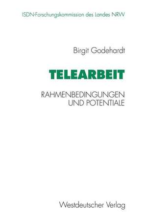 Telearbeit: Rahmenbedingungen und Potentiale de Birgit Godehardt