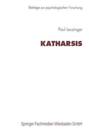 Katharsis: Zur Vorgeschichte eines therapeutischen Mechanismus und seiner Weiterentwicklung bei J. Breuer und in S. Freuds Psychoanalyse de Paul Leuzinger