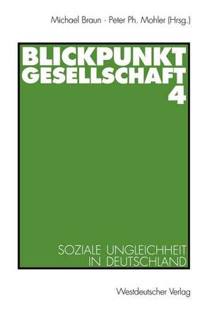 Blickpunkt Gesellschaft 4: Soziale Ungleichheit in Deutschland de Michael Braun