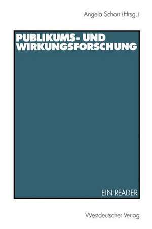 Publikums- und Wirkungsforschung: Ein Reader de Angela Schorr