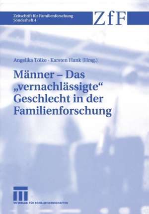 Männer — Das „vernachlässigte“ Geschlecht in der Familienforschung de Angelika Tölke