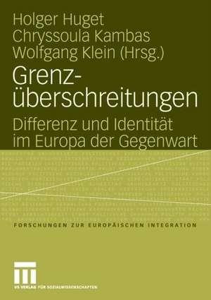 Grenzüberschreitungen: Differenz und Identität im Europa der Gegenwart de Holger Huget