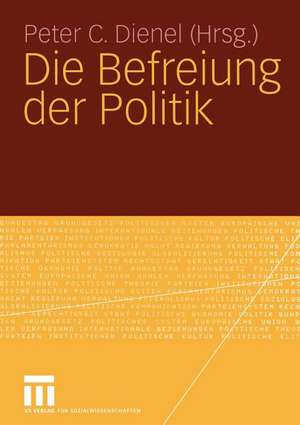 Die Befreiung der Politik de Peter C. Dienel