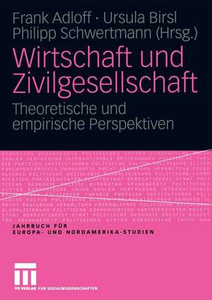 Wirtschaft und Zivilgesellschaft: Theoretische und empirische Perspektiven de Frank Adloff