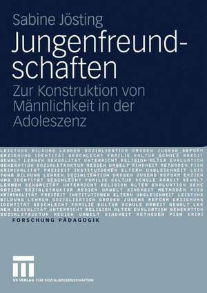 Jungenfreundschaften: Zur Konstruktion von Männlichkeit in der Adoleszenz de Sabine Jösting