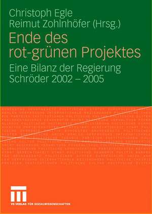 Ende des rot-grünen Projekts: Eine Bilanz der Regierung Schröder 2002 - 2005 de Christoph Egle