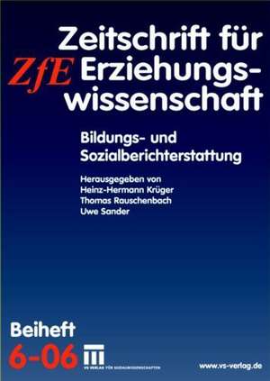 Bildungs- und Sozialberichterstattung: Zeitschrift für Erziehungswissenschaft. Beiheft 6/2006 de Heinz-Hermann Krüger