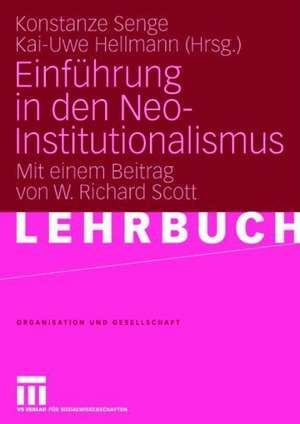 Einführung in den Neo-Institutionalismus: Mit einem Beitrag von W. Richard Scott de Konstanze Senge