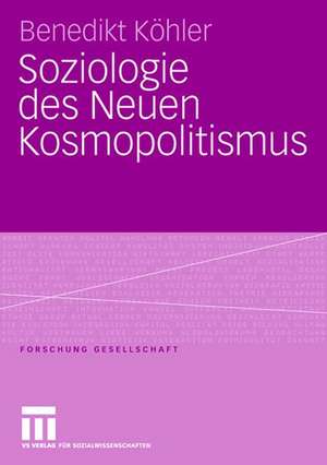 Soziologie des Neuen Kosmopolitismus de Benedikt Köhler