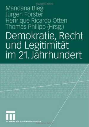 Demokratie, Recht und Legitimität im 21. Jahrhundert de Mandana Biegi