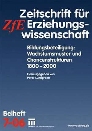 Bildungsbeteiligung: Wachstumsmuster und Chancenstrukturen 1800 - 2000: Zeitschrift für Erziehungswissenschaft. Beiheft 7/2006 de Peter Lundgreen