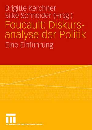 Foucault: Diskursanalyse der Politik: Eine Einführung de Brigitte Kerchner