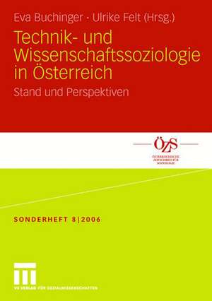 Technik- und Wissenschaftssoziologie in Österreich: Stand und Perspektiven de Eva Buchinger