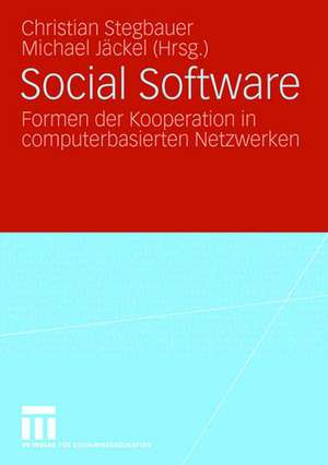 Social Software: Formen der Kooperation in computerbasierten Netzwerken de Christian Stegbauer