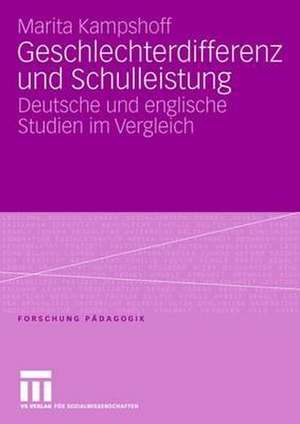 Geschlechterdifferenz und Schulleistung: Deutsche und englische Studien im Vergleich de Marita Kampshoff