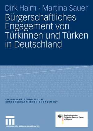 Bürgerschaftliches Engagement von Türkinnen und Türken in Deutschland de Dirk Halm