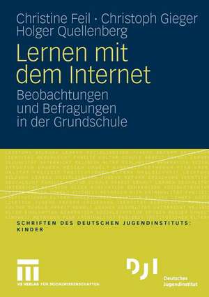 Lernen mit dem Internet: Beobachtungen und Befragungen in der Grundschule de Christine Feil