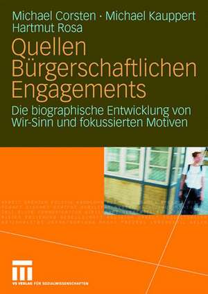 Quellen Bürgerschaftlichen Engagements: Die biographische Entwicklung von Wir-Sinn und fokussierten Motiven de Michael Corsten