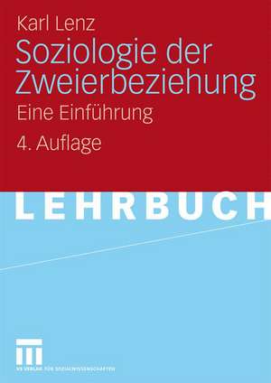 Soziologie der Zweierbeziehung: Eine Einführung de Karl Lenz