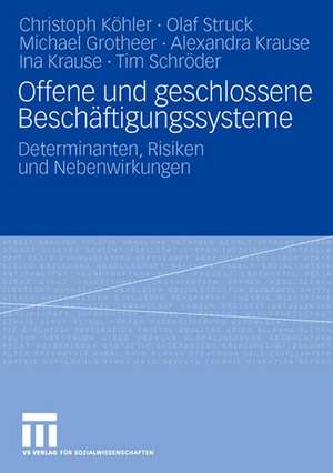 Offene und geschlossene Beschäftigungssysteme: Determinanten, Risiken und Nebenwirkungen de Christoph Köhler