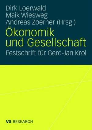 Ökonomik und Gesellschaft: Festschrift für Gerd-Jan Krol de Dirk Loerwald