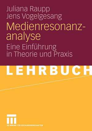 Medienresonanzanalyse: Eine Einführung in Theorie und Praxis de Juliana Raupp