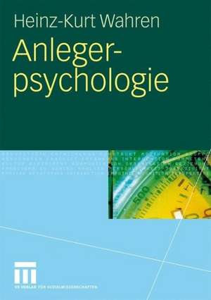 Anlegerpsychologie de Heinz-Kurt Wahren