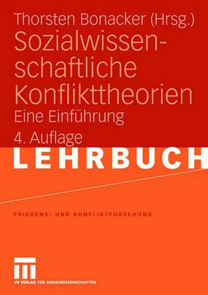 Sozialwissenschaftliche Konflikttheorien: Eine Einführung de Thorsten Bonacker