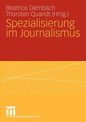 Spezialisierung im Journalismus de Beatrice Dernbach