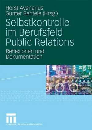 Selbstkontrolle im Berufsfeld Public Relations: Reflexionen und Dokumentation de Horst Avenarius