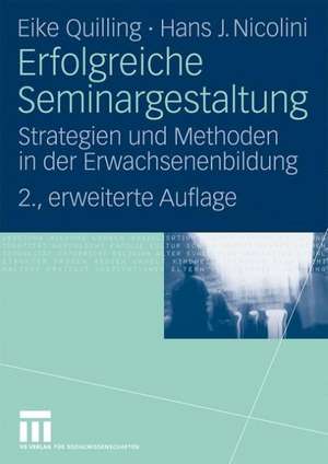 Erfolgreiche Seminargestaltung: Strategien und Methoden in der Erwachsenenbildung de Eike Quilling