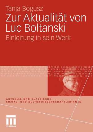 Zur Aktualität von Luc Boltanski: Einleitung in sein Werk de Tanja Bogusz