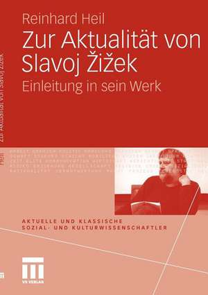 Zur Aktualität von Slavoj Zizek: Einleitung in sein Werk de Reinhard Heil