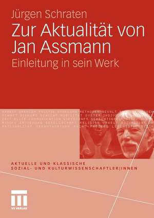 Zur Aktualität von Jan Assmann: Einleitung in sein Werk de Jürgen Schraten