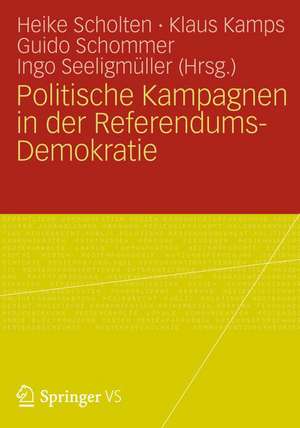 Abstimmungskampagnen: Politikvermittlung in der Referendumsdemokratie de Heike Scholten