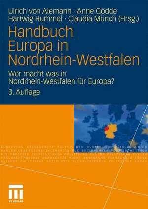 Handbuch Europa in Nordrhein-Westfalen: Wer macht was in Nordrhein-Westfalen für Europa? de Ulrich Alemann