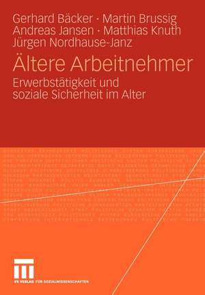 Ältere Arbeitnehmer: Erwerbstätigkeit und soziale Sicherheit im Alter de Gerhard Freiling