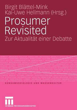 Prosumer Revisited: Zur Aktualität einer Debatte de Birgit Blättel-Mink