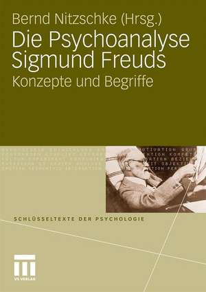 Die Psychoanalyse Sigmund Freuds: Konzepte und Begriffe de Bernd Nitzschke